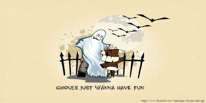 Greetings Cards for Halloween - Ghouls just wanna have fun! - messageswishesgreetings.com
