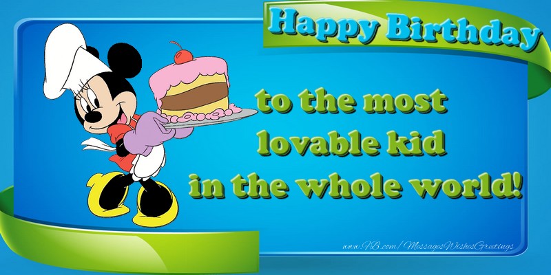 Greetings Cards for kids - Happy birthday to the most  lovable kid  in the whole world! - messageswishesgreetings.com