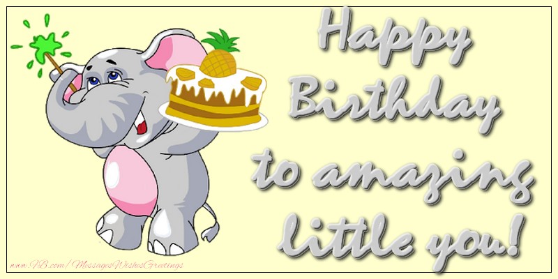 Greetings Cards for kids - Happy Birthday to amazing little you! - messageswishesgreetings.com