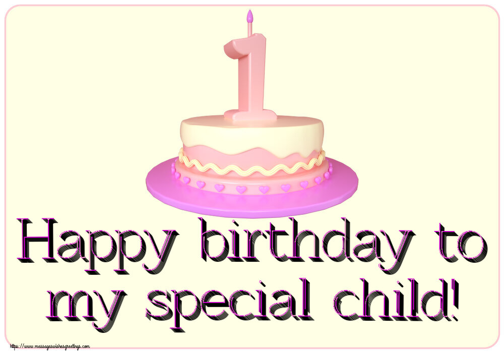 Greetings Cards for kids - Happy birthday to my special child! ~ Cake 1 year - messageswishesgreetings.com