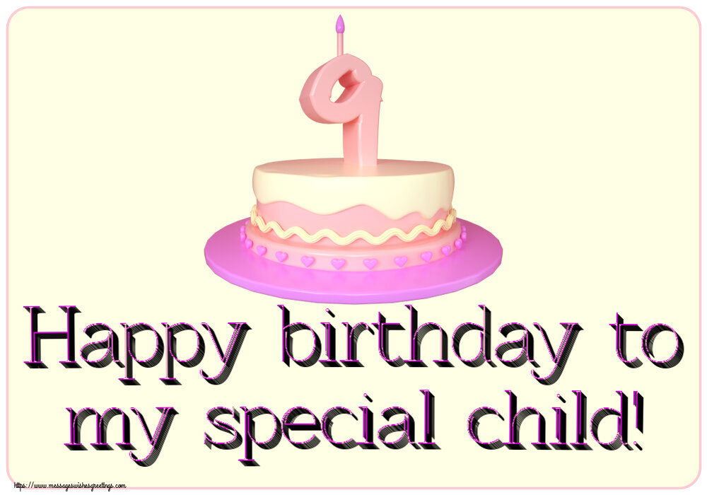 Greetings Cards for kids - Happy birthday to my special child! ~ Cake 9 years - messageswishesgreetings.com