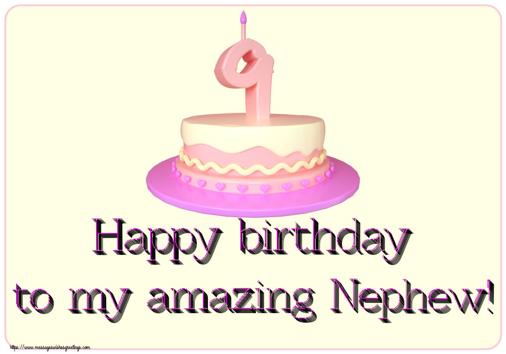 Greetings Cards for kids - Happy birthday to my amazing Nephew! ~ Cake 9 years - messageswishesgreetings.com