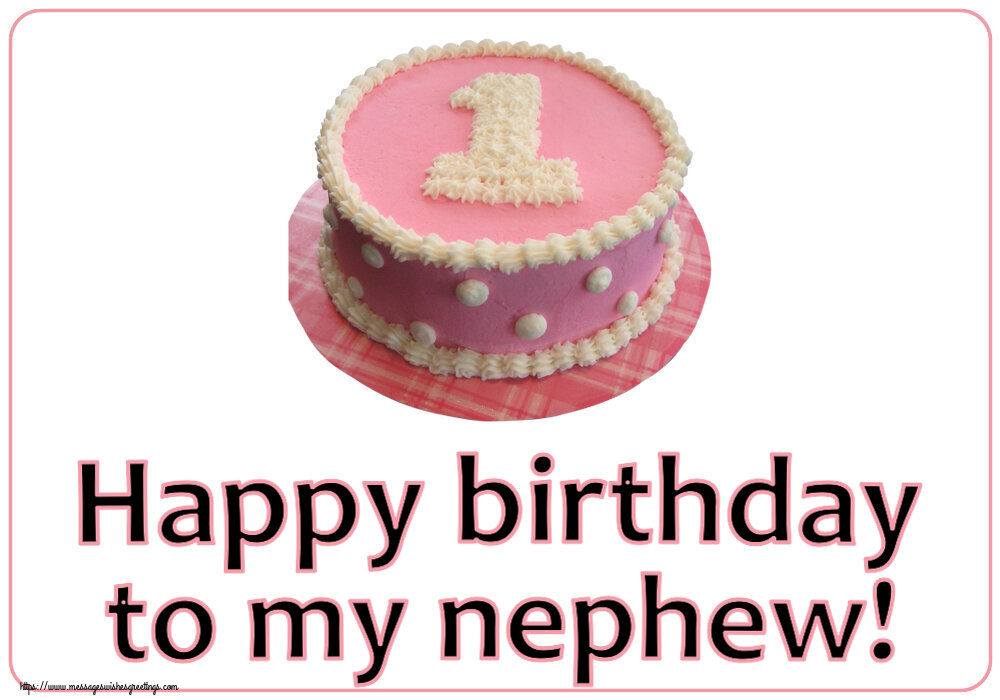 Greetings Cards for kids - Happy birthday to my nephew! ~ Cake 1 year - messageswishesgreetings.com
