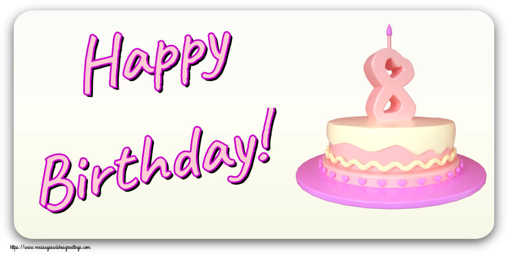 Greetings Cards for kids - Happy Birthday! ~ Cake 8 years - messageswishesgreetings.com