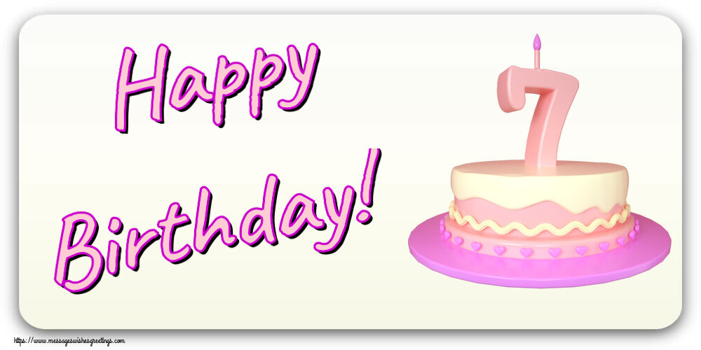 Greetings Cards for kids - Happy Birthday! ~ Cake 7 years - messageswishesgreetings.com