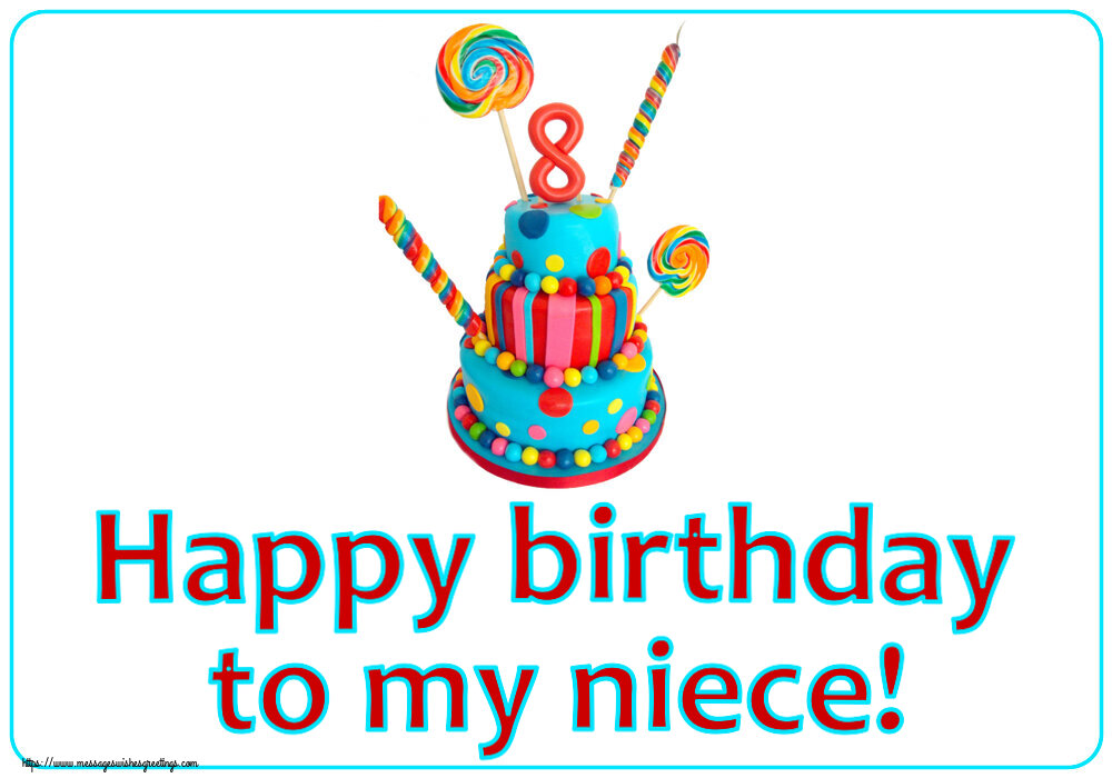 Greetings Cards for kids - Happy birthday to my niece! ~ Cake 8 years - messageswishesgreetings.com