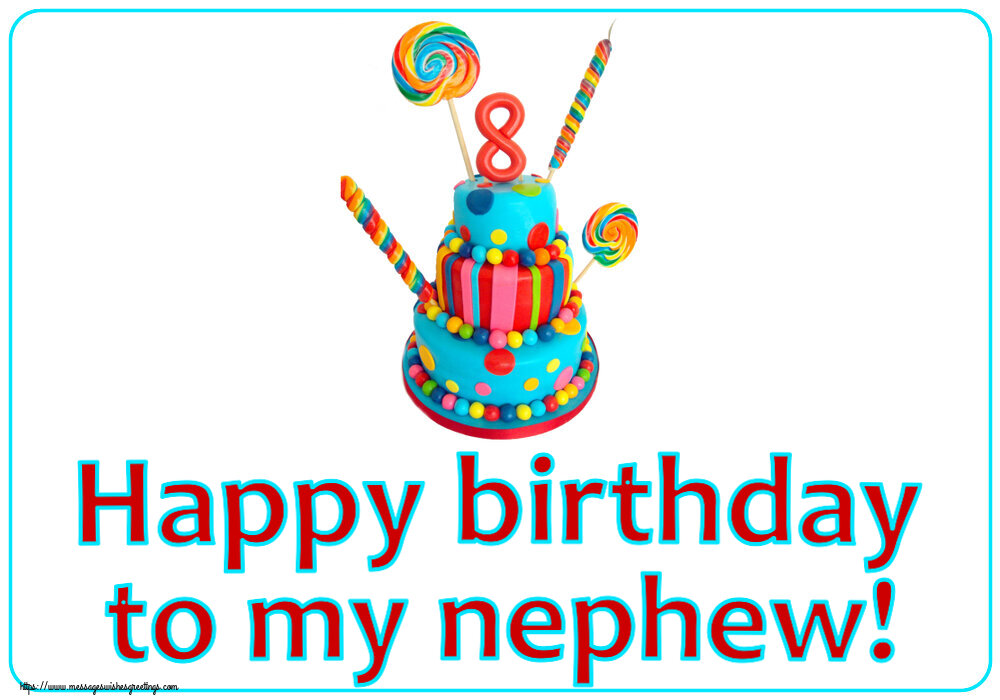 Greetings Cards for kids - Happy birthday to my nephew! ~ Cake 8 years - messageswishesgreetings.com