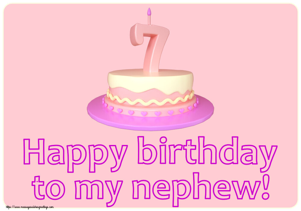 Greetings Cards for kids - Happy birthday to my nephew! ~ Cake 7 years - messageswishesgreetings.com