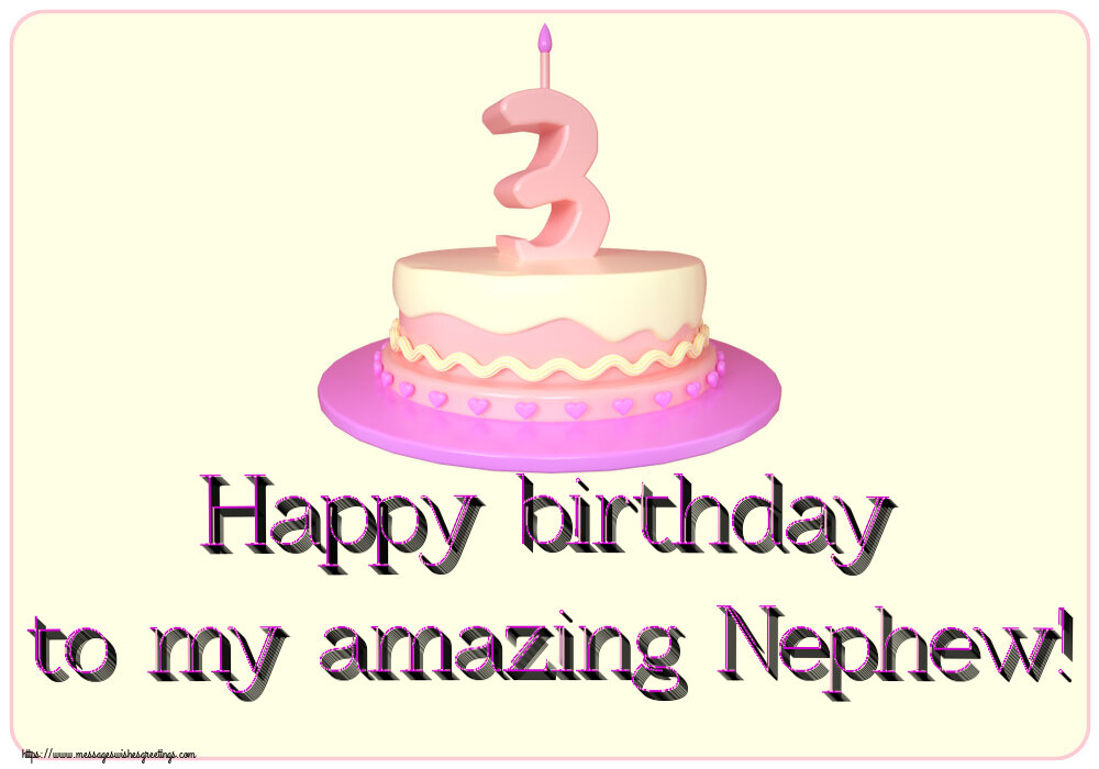 Greetings Cards for kids - Happy birthday to my amazing Nephew! ~ Cake 3 years - messageswishesgreetings.com