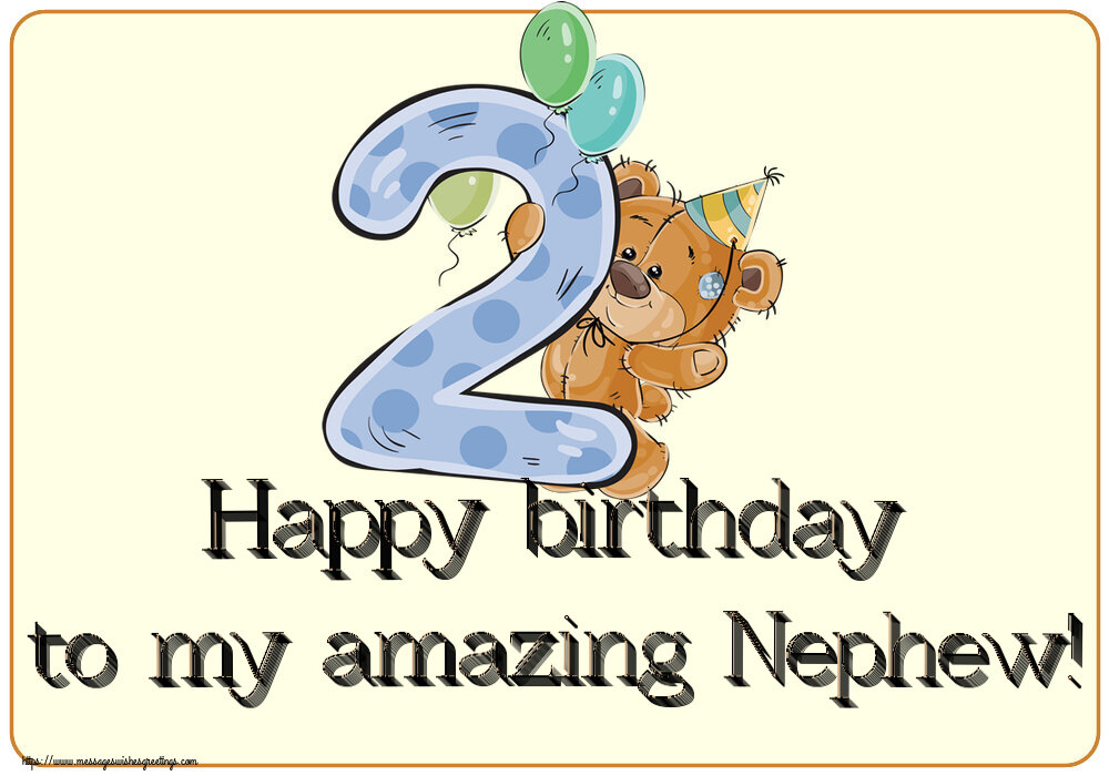 Greetings Cards for kids - Happy birthday to my amazing Nephew! ~ 2 years - messageswishesgreetings.com