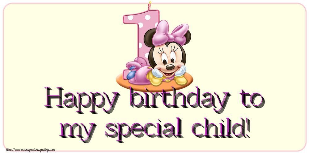 Greetings Cards for kids - Happy birthday to my special child! ~ Minnie Mouse 1 year - messageswishesgreetings.com