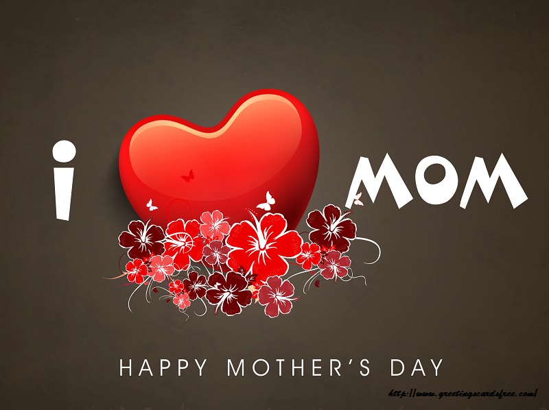 Greetings Cards for Mothers day - I love you mom! - messageswishesgreetings.com