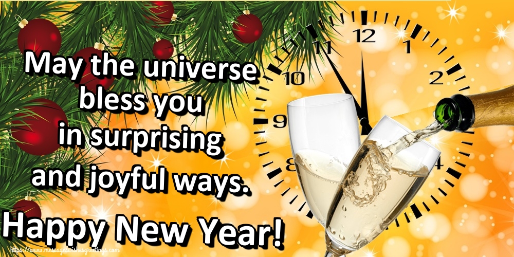 Greetings Cards for New Year - May the universe bless you in surprising and joyful ways. Happy New Year! - messageswishesgreetings.com