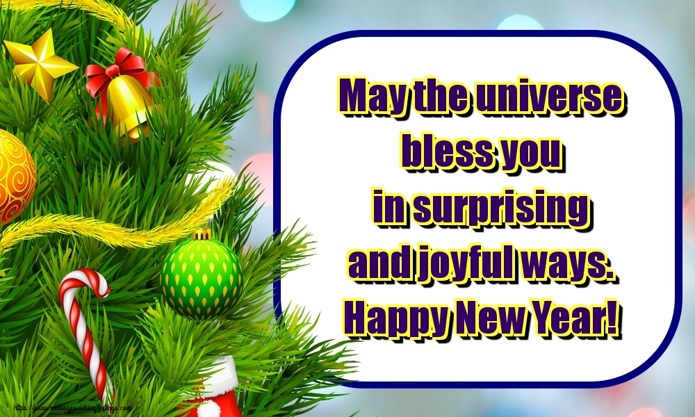 Greetings Cards for New Year - May the universe bless you in surprising and joyful ways. Happy New Year! - messageswishesgreetings.com