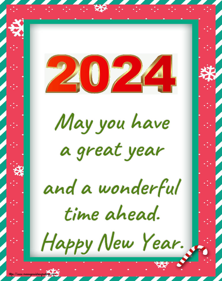 Greetings Cards for New Year - May you have a great year and a wonderful time ahead. Happy New Year. ~ - messageswishesgreetings.com