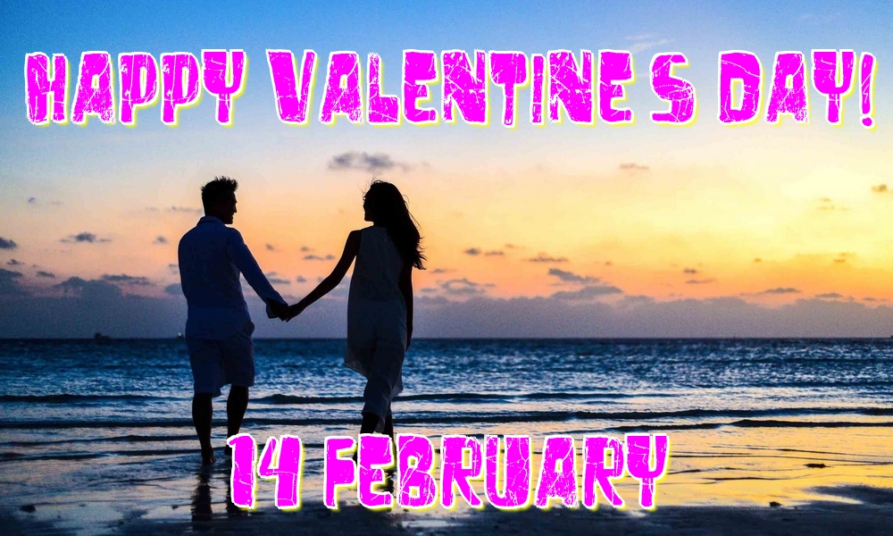 Happy Valentine's Day! 14 February
