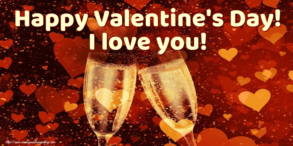 Happy Valentine's Day! I love you!