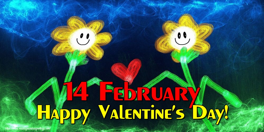 14 February Happy Valentine's Day!
