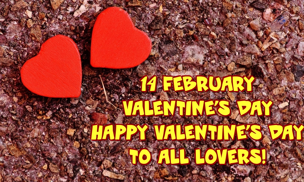 14 February Valentine's Day Happy Valentine's day to all lovers!
