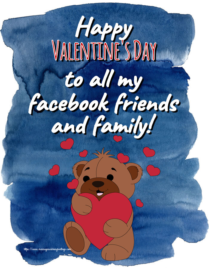 Greetings Cards for Valentine's Day - Happy Valentine's Day to all my facebook friends and family! - messageswishesgreetings.com