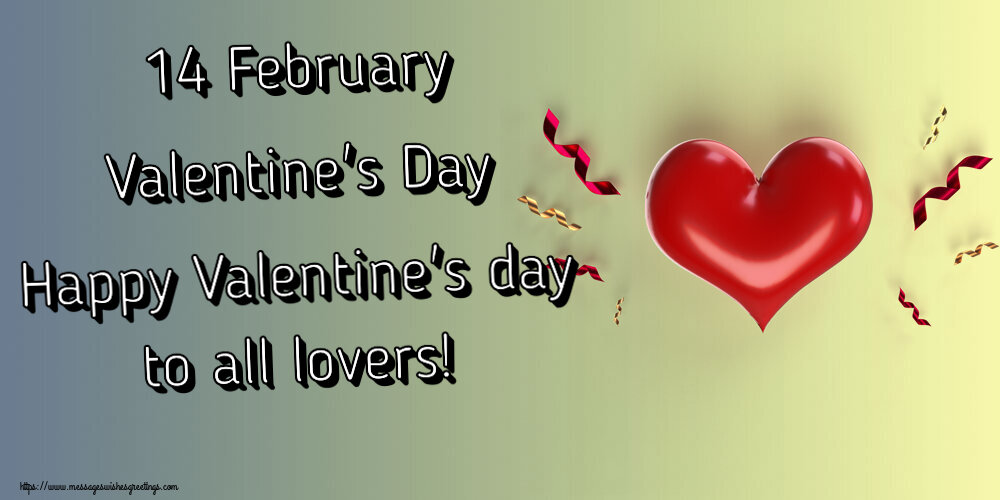 Valentine's Day 14 February Valentine's Day Happy Valentine's day to all lovers!