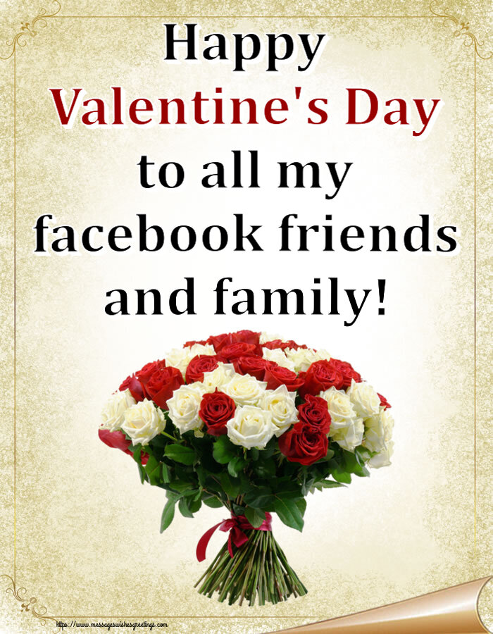 Happy Valentine's Day to all my facebook friends and family!
