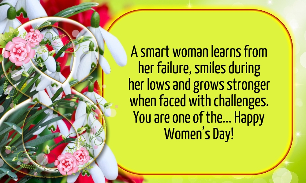 Women's Day You are one of the... Happy Women’s Day!