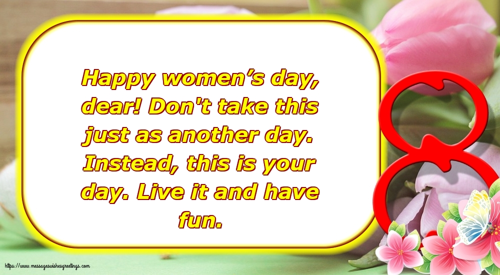 Happy women’s day, dear!