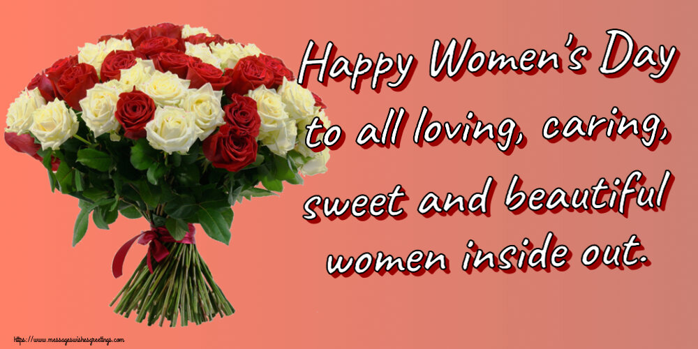 Greetings Cards for Women's Day - Happy Women's Day to all loving, caring, sweet and beautiful women inside out. - messageswishesgreetings.com
