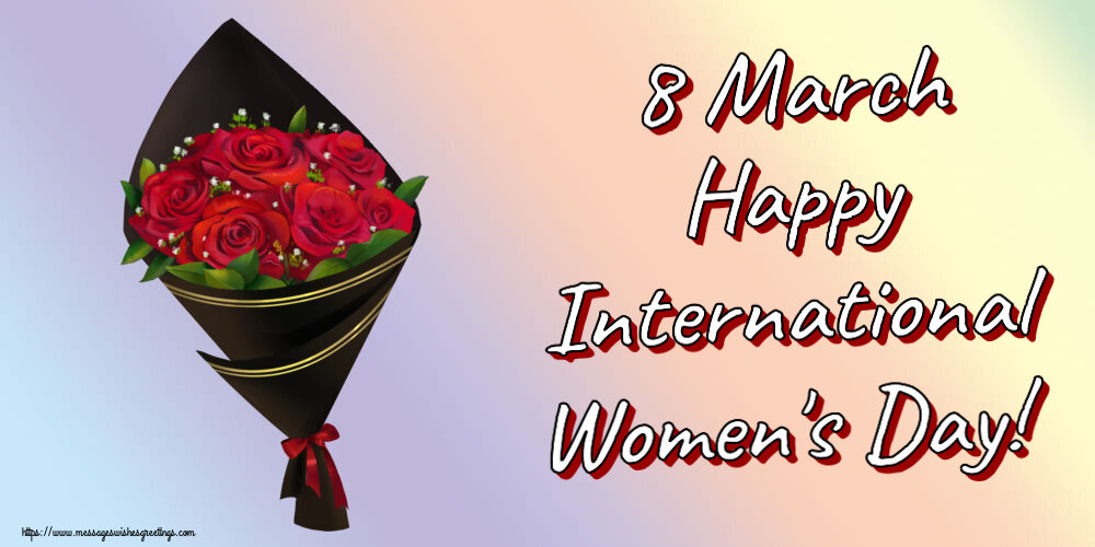 Greetings Cards for Women's Day - 8 March Happy International Women's Day! - messageswishesgreetings.com