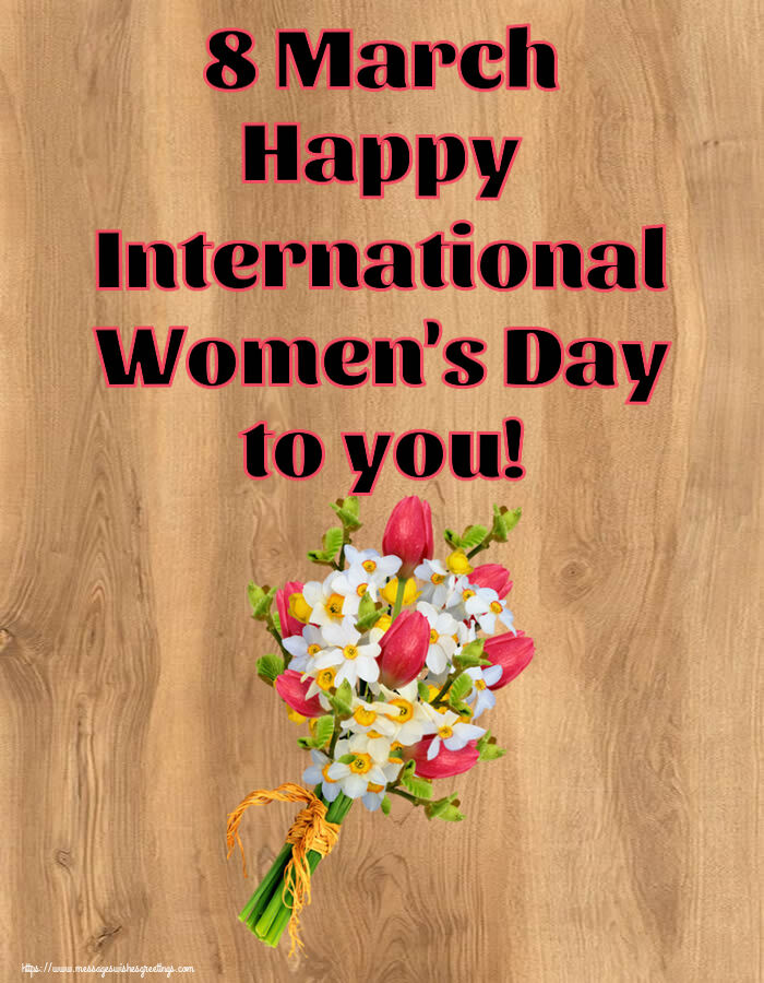 Women's Day 8 March Happy International Women's Day to you!