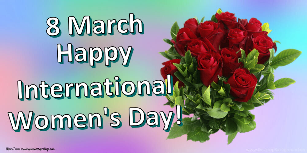 8 March Happy International Women's Day!