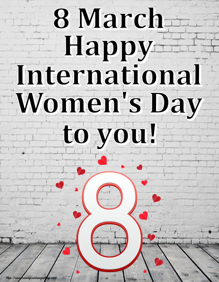 8 March Happy International Women's Day to you!