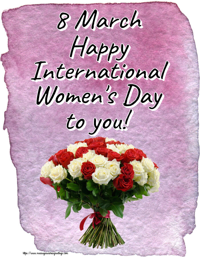 Women's Day 8 March Happy International Women's Day to you!
