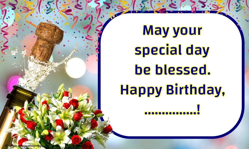 Custom Greetings Cards for Birthday - May your special day be blessed. Happy Birthday, ...!