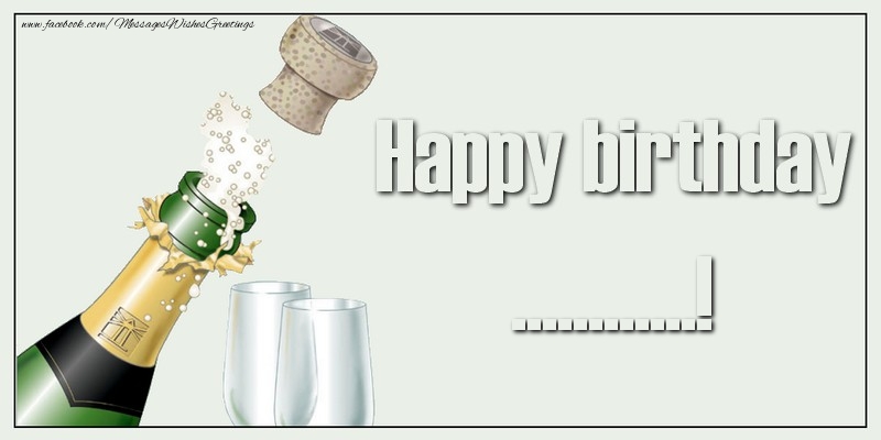 Custom Greetings Cards for Birthday - Happy birthday, ...!