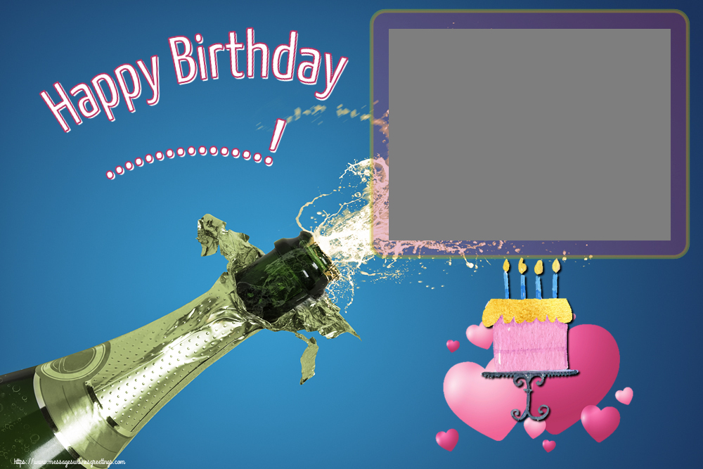 Custom Greetings Cards for Birthday - 🎂 Happy Birthday ...! - Photo Frame