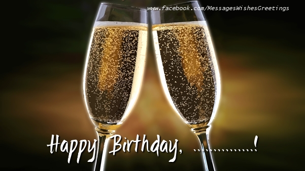 Custom Greetings Cards for Birthday - Champagne | Happy Birthday, ...!
