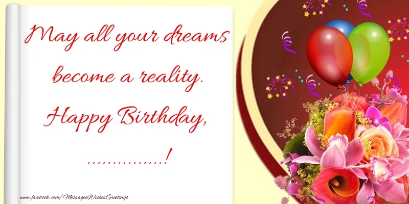 Custom Greetings Cards for Birthday - May all your dreams become a reality. Happy Birthday, ...