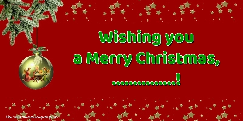 Custom Greetings Cards for Christmas - Wishing you a Merry Christmas, ...!