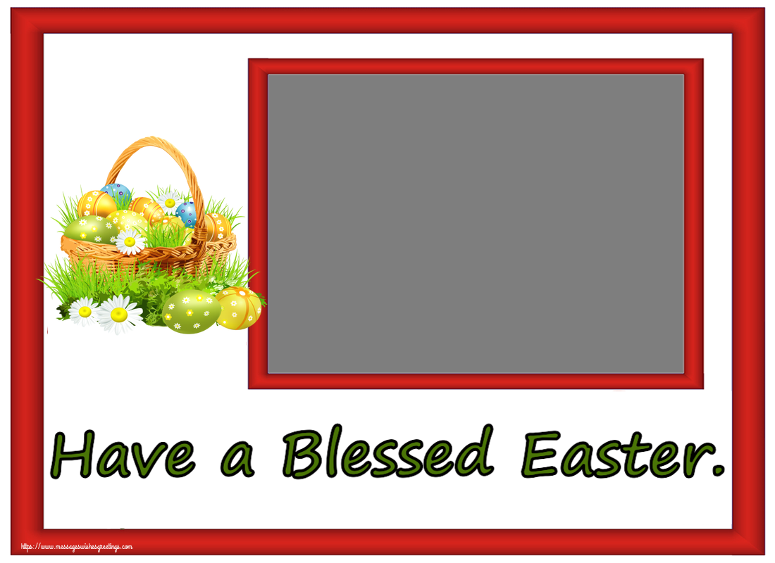 Custom Greetings Cards for Easter - Have a Blessed Easter. - Photo Frame