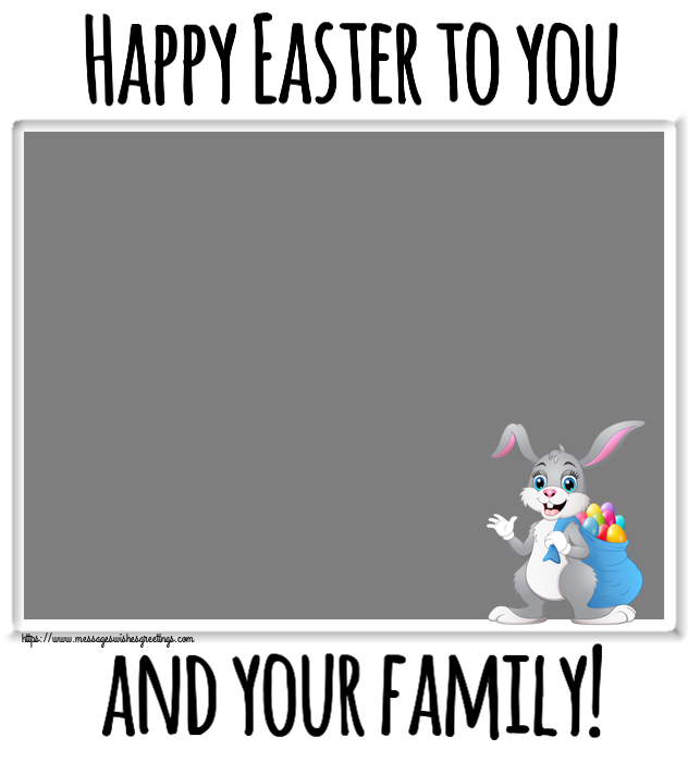 Custom Greetings Cards for Easter - Happy Easter to you and your family! - Photo Frame