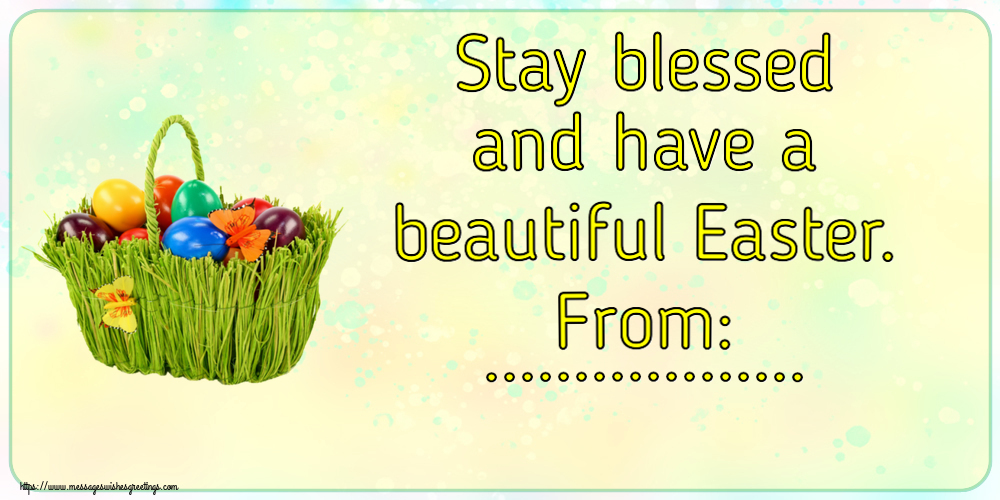 Custom Greetings Cards for Easter - Eggs | Stay blessed and have a beautiful Easter. From: ...