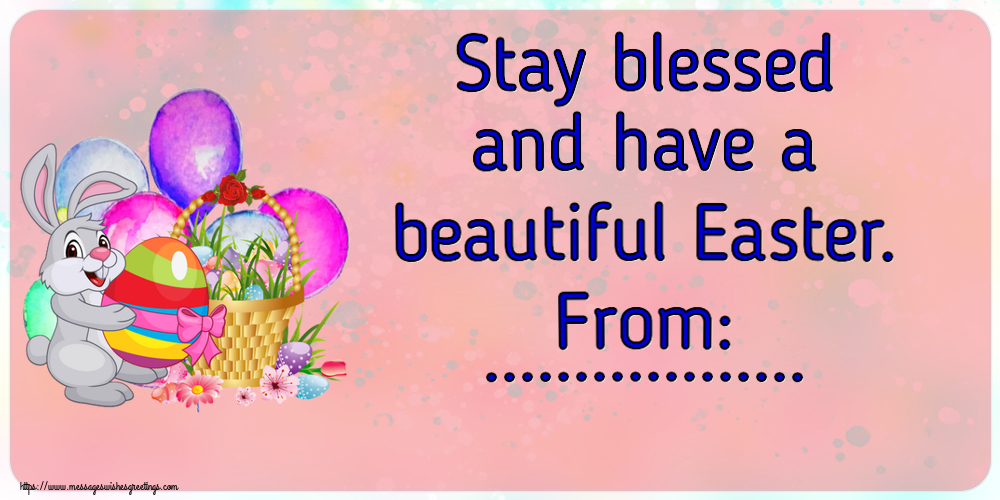 Custom Greetings Cards for Easter - Rabbit | Stay blessed and have a beautiful Easter. From: ...