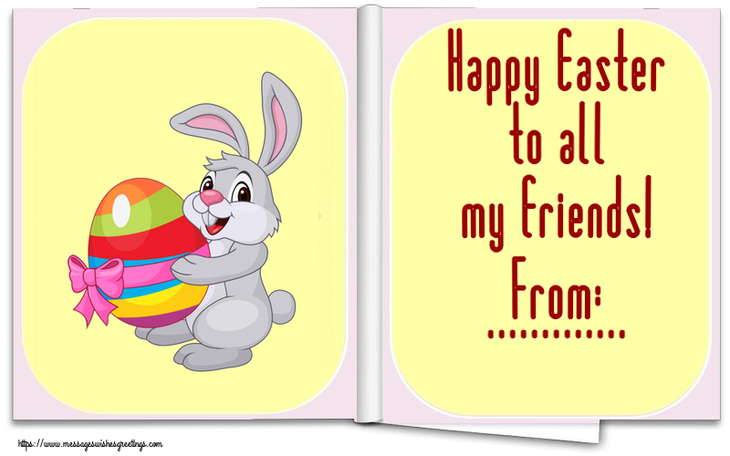 Custom Greetings Cards for Easter - Rabbit | Happy Easter to all my friends! From: ...