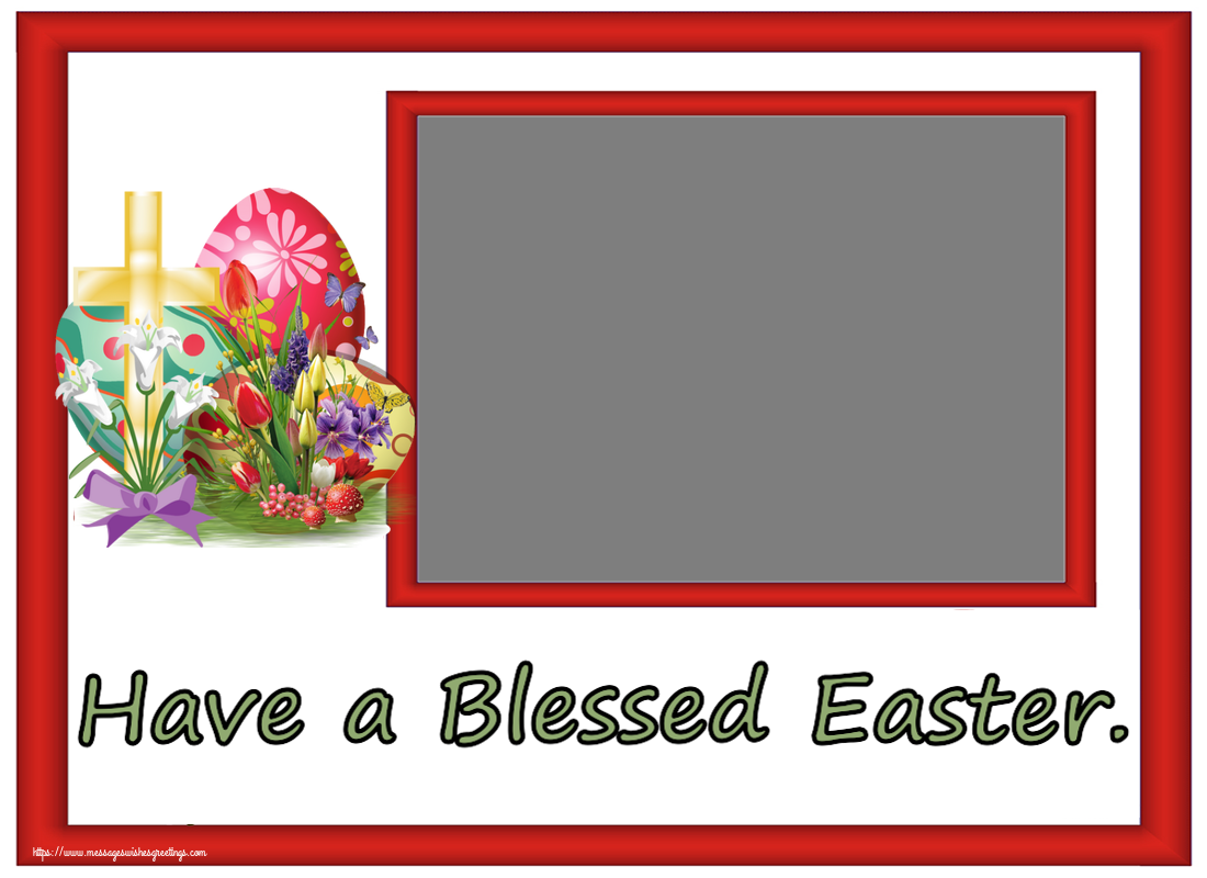 Custom Greetings Cards for Easter - Have a Blessed Easter. - Photo Frame
