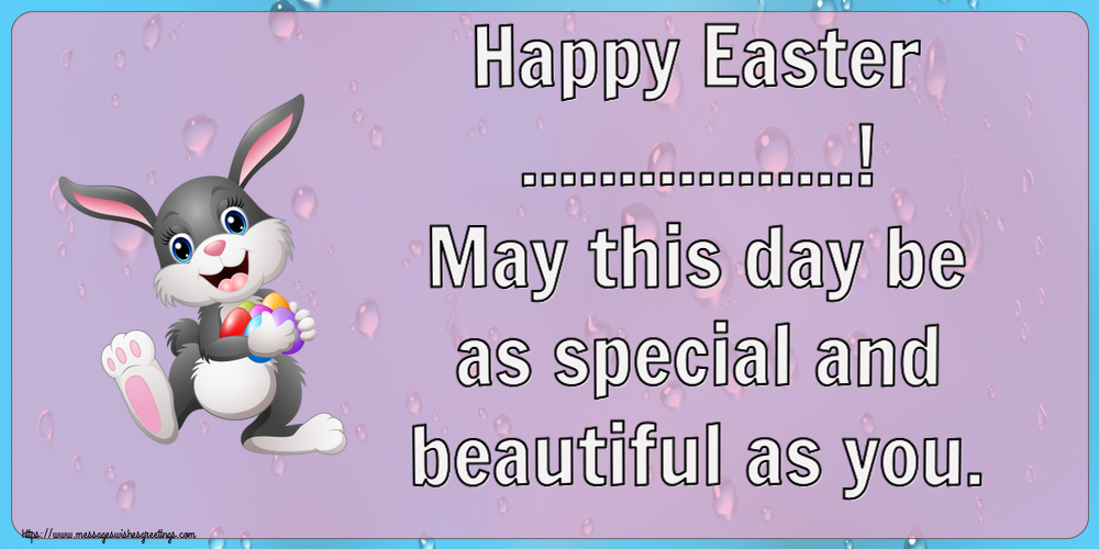 Custom Greetings Cards for Easter - Rabbit | Happy Easter ...! May this day be as special and beautiful as you.