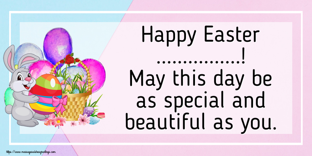 Custom Greetings Cards for Easter - Rabbit | Happy Easter ...! May this day be as special and beautiful as you.