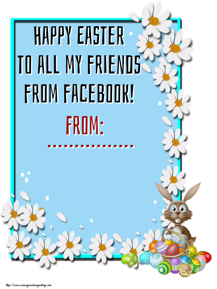 Custom Greetings Cards for Easter - Rabbit | Happy Easter to all my friends from facebook! From: ...