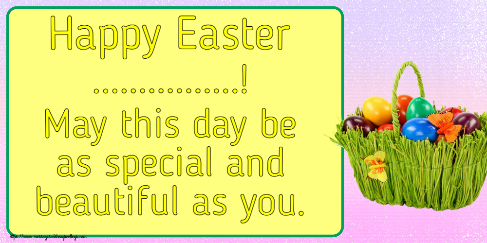 Custom Greetings Cards for Easter - Eggs | Happy Easter ...! May this day be as special and beautiful as you.